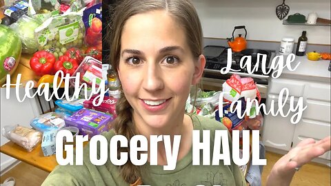 WEEKLY GROCERY HAUL FOR OUR LARGE FAMILY! Healthy Groceries What We Buy In A Week! Mom of 5