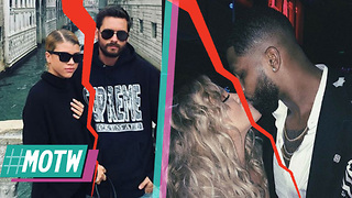 Khloe Kardashian BREAKS UP With Tristan Thompson! Scott Disick DUMPS Sofia Richie! | MOTW