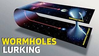 THERE MAY BE A WORMHOLES LURKING IN THE UNIVERSE! | CONNECTION BETWEEN UNIVERSES -HD