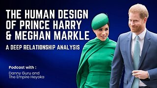 The human design of Prince Harry & Meghan Markle