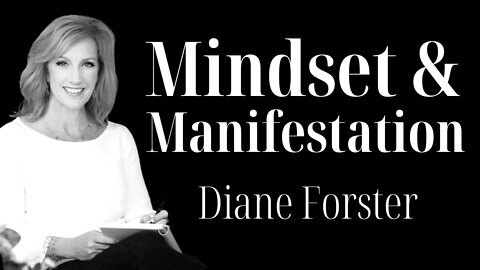 Mindset & Manifestation - Diane Forster | Ep. 46