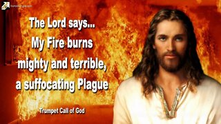 Rhema Oct 29, 2022 🎺 The Lord says... My Fire burns mighty and terrible, a suffocating Plague