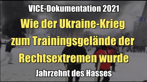 Wie der Ukraine-Krieg zum Trainingsgelände der Rechtsextremen wurde (VICE I 14.05.2021)