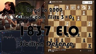 Road to 2000 #274 - 1837 ELO - Chess.com Blitz 3+0 - Sicilian Defense