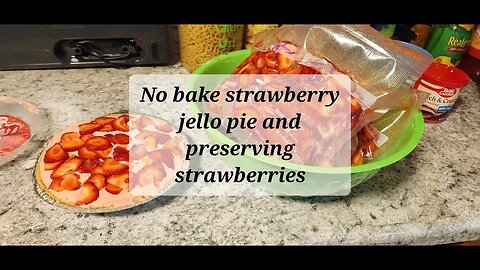 Strawberry Jello pie and preserving strawberries. @cozycottagehomestead #jellojuly2023