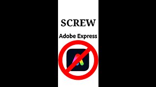 SCREW ADOBE EXPRESS!