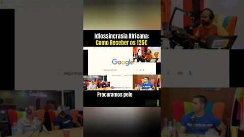 Como receber os 125€ - Idiossincrasia Africana EP. 105 - Opinião dos Homens