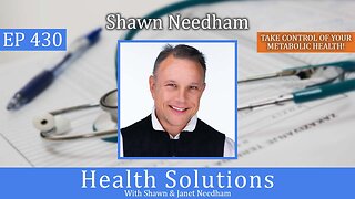 EP 430: Best Markers for Metabolic Health with Shawn Needham R. Ph.