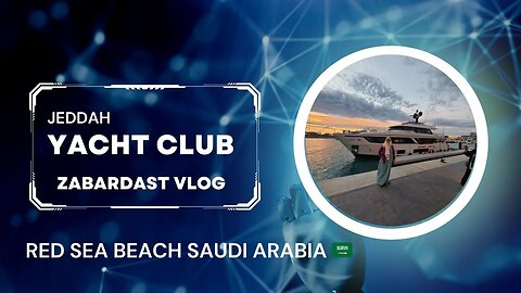 Jeddah Yacht Club ⛵️|| Red Sea🌊 Corniche saudia arabia 🇸🇦