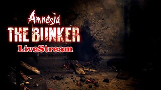 Time To FINISH This! | Amnesia: The Bunker - Livestream