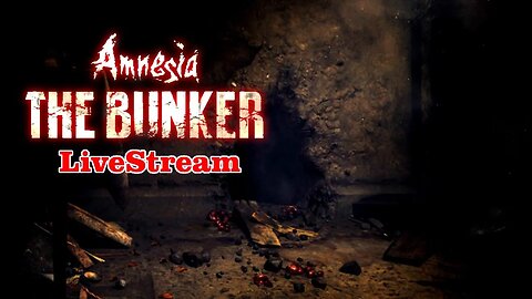 Time To FINISH This! | Amnesia: The Bunker - Livestream