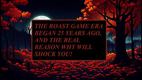 The Roast Game Era Began 25 Years Ago, And The Reason Why Will Shock You! - Commentary/Rant!