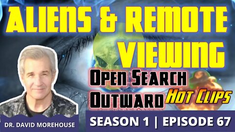 Remote Viewing Alien Civilizations | Open Search Outward (Hot Clip)