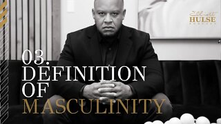 03. Definition of Masculinity