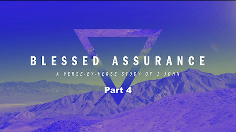 BLESSED ASSURANCE IN CHRIST, Part 4: Assurance in Fellowship, 1 john 1:8-10