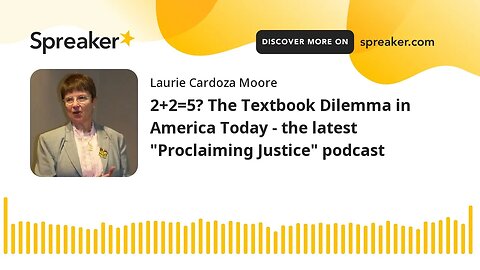 2+2=5? The Textbook Dilemma in America Today - the latest "Proclaiming Justice" podcast