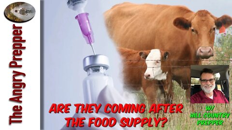 Are They Coming After The Food Supply? w/ Hill Country Prepper