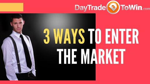 Trading Live - Part 13 - Three Ways to Enter the Market Part 1