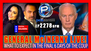 EP 2278-6PM GENERAL McINERNY LIVE!: What To Expect In The Final 6 Days Of The Coup