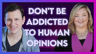 Harmony Klingenmeyer: Don't Be Addicted to Human Opinions! | Jan 12 2024