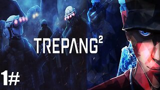 Trepang2 - The only thing they should fear... Is You - Part 1 | Let's play Trepang2 Gameplay