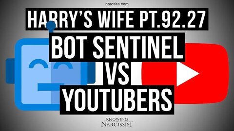 Harry´s Wife 92.27 Bot Sentinel v YouTubers (Meghan Markle)