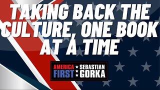 Taking back the Culture, One Book at a Time. Robby Starbuck with Sebastian Gorka on AMERICA First