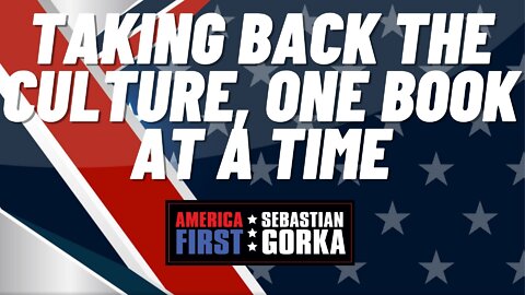 Taking back the Culture, One Book at a Time. Robby Starbuck with Sebastian Gorka on AMERICA First