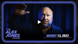 Alex Jones Show 8 13 23 Pandemic Narrative Collapses - COVID Was Globalist Takeover Operation