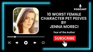 Reacting To: "10 Worst Female Character Pet Peeves" by Jenna Moreci | Authortube | Booktube