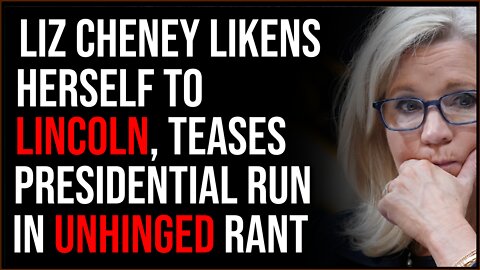 Liz Cheney Likens Herself To LINCOLN In Unhinged Speech, Prepares Presidential Run After Huge Loss