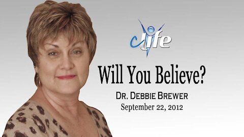 "Will You Believe?" Debbie Brewer September 21-2012