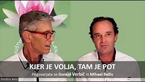 KJER JE VOLJA, TAM JE POT! Pogovarjata se Gorazd Verbič in Mihael Bellis