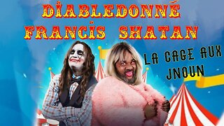 (1) La Cage aux Jnoun / Diabledonné et Francis Shatan