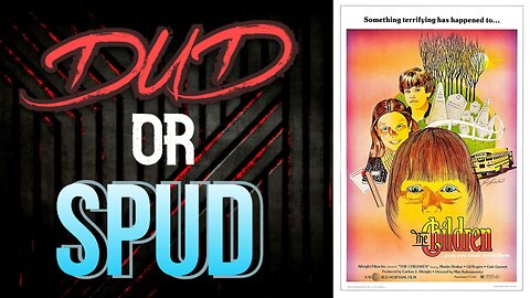 DUD or SPUD - The Children | MOVIE REVIEW