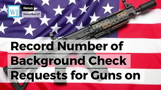 Record Number of Background Check Requests for Guns on First Black Friday of Trump's Presidency