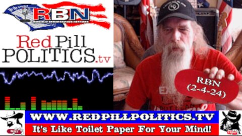 Red Pill Politics (2-2-24) – Bipartisan Tyranny; Enemies From Within!