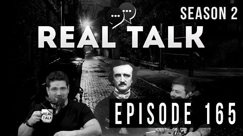 Real Talk Web Series Episode 165: “Enjoys A Good Poem”