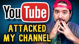 YouTube ATTACKED MY Channel