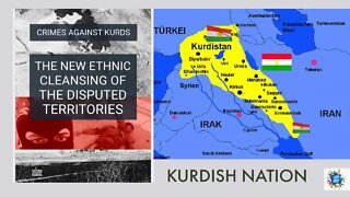 Crimes Against Kurds - The New Ethnic Cleansing of the Disputed Territories