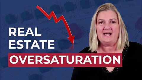 The Truth Behind the OVERSATURATION in Different Real Estate Markets