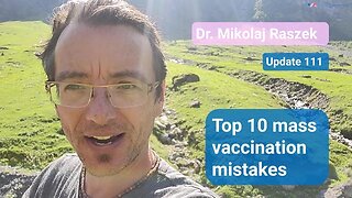 Top 10 mass vaccination mistakes - how we can improve - update 111