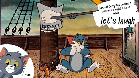 Tom and Jerry Tom became a sailor who caught a white whale:/ movie video funny