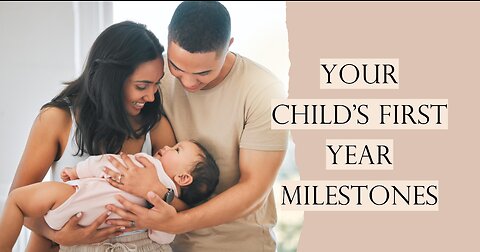 Milestones to Expect in Your Childs First Year of Life