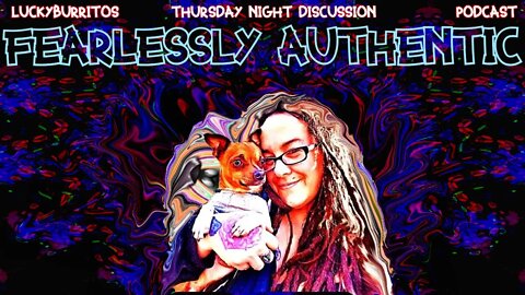 Fearlessly Authentic - Thursday Night Open Discussion