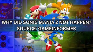 Why Didn't Sonic Mania 2 Happen?