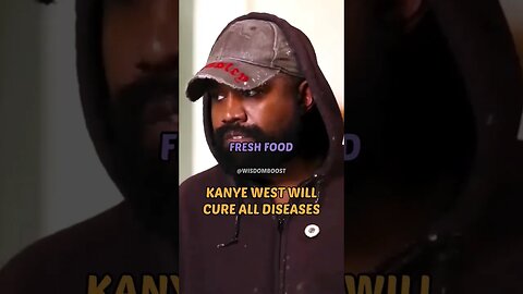 Kanye will cure all diseases