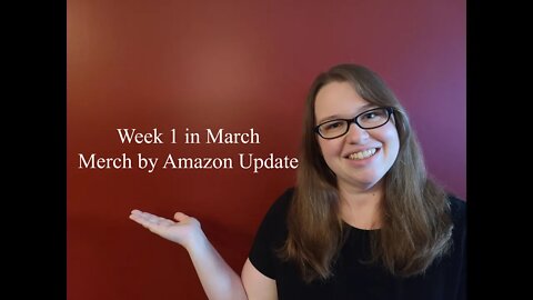 Merch by Amazon Weekly Update (First Week of March)