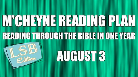Day 215 - August 3 - Bible in a Year - LSB Edition