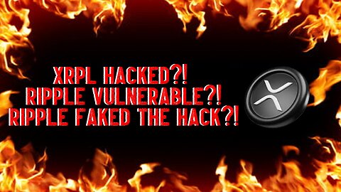 XRP HACKED?! RIPPLE VULNERABLE?! RIPPLE FAKED THE HACK?!